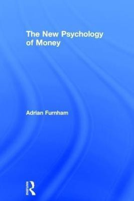 The New Psychology of Money(English, Hardcover, Furnham Adrian)