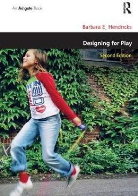 Designing for Play(English, Paperback, Hendricks Barbara E.)