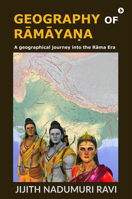 Geography of Ramayana(Hardcover, Jijith Nadumuri Ravi)