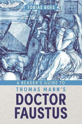 A Reader's Guide to Thomas Mann's Doctor Faustus(English, Paperback, Boes Tobias Professor)