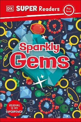 DK Super Readers Pre-Level Sparkly Gems(English, Paperback, DK)