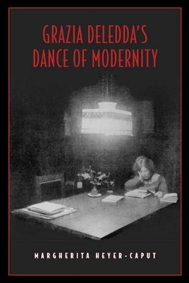 Grazia Deledda's Dance of Modernity(English, Electronic book text, Heyer-Caput Margherita)