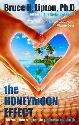 The Honeymoon Effect(English, Paperback, Lipton Bruce H.)