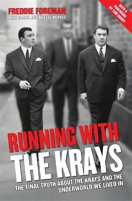 Running with the Krays - The Final Truth About The Krays and the Underworld We Lived In(English, Paperback, Foreman Freddie)