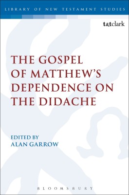 The Gospel of Matthew's Dependence on the Didache(English, Paperback, Garrow Alan)