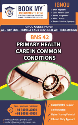 IGNOU BNS 42 Primary Health Care in Common Conditions | Guess Paper| Important Question Answer | Certificate in Community Health (CCH)(Paperback, BMA Publication)