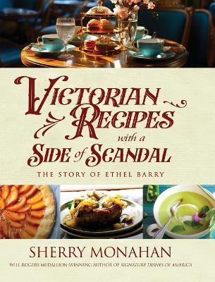Victorian Recipes with a Side of Scandal(English, Hardcover, Monahan Sherry)
