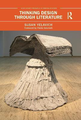 Thinking Design Through Literature(English, Paperback, Yelavich Susan)