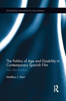 The Politics of Age and Disability in Contemporary Spanish Film(English, Paperback, Marr Matthew J.)