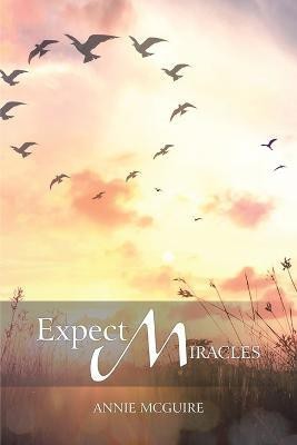 Expect Miracles(English, Paperback, McGuire Annie)