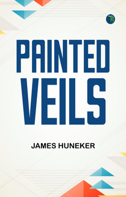 Painted Veils(Paperback, James Huneker)