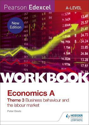 Pearson Edexcel A-Level Economics Theme 3 Workbook: Business behaviour and the labour market(English, Paperback, Davis Peter)