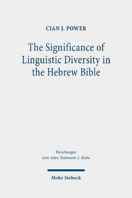 The Significance of Linguistic Diversity in the Hebrew Bible(English, Paperback, Power Cian)