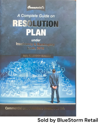 A Complete Guide on Resolution Plan under Insolvency & Bankruptcy Code, 2016 | Commercial Law Publishers (India) Pvt. Ltd.(Hardcover, Adv. Santosh Kumar)
