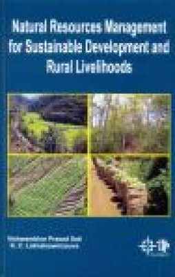 Natural Resources Management for Sustainable Development and Rural Livelihoods in 3 Vols(Hardcover, Vishwambhar Prasad Sati, K C Lalmalsawmzauva)