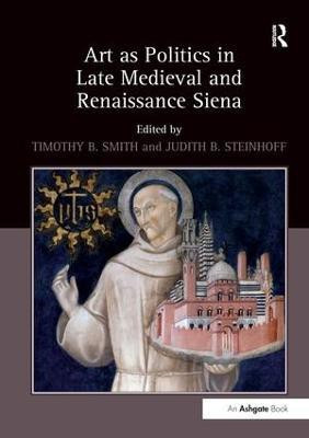Art as Politics in Late Medieval and Renaissance Siena(English, Paperback, unknown)