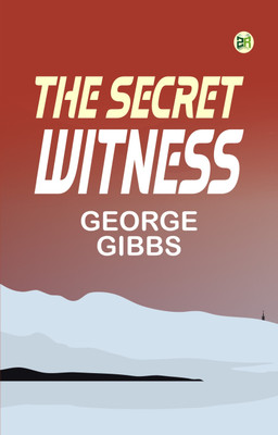 The Secret Witness(Paperback, George Gibbs)