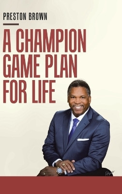 A Champion Game Plan for Life(English, Hardcover, Brown Preston)