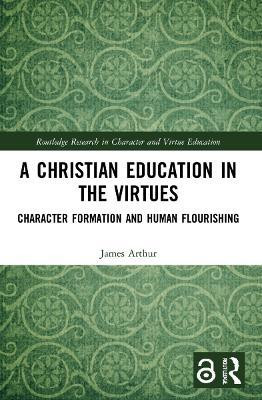 A Christian Education in the Virtues(English, Paperback, Arthur James)