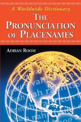 The Pronunciation of Placenames(English, Paperback, Room Adrian)