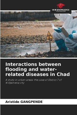 Interactions between flooding and water-related diseases in Chad(English, Paperback, Gangpende Aristide)