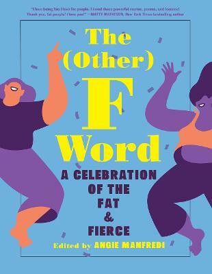 The Other F Word: A Celebration of the Fat & Fierce(English, Paperback, unknown)