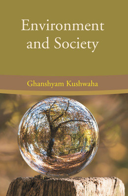 Environment And Society(Hardcover, Ghanshyam Kushwaha)