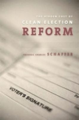 The Hidden Costs of Clean Election Reform(English, Hardcover, Schaffer Frederic Charles)