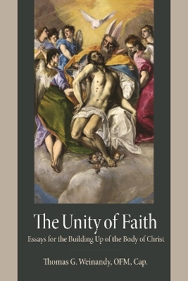 The Unity of Faith(English, Paperback, Weinandy Thomas G.)