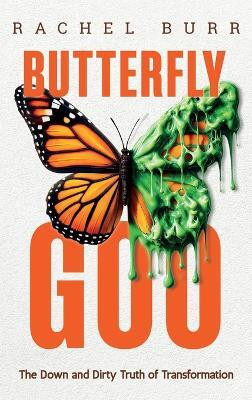 Butterfly Goo(English, Hardcover, Burr Rachel)