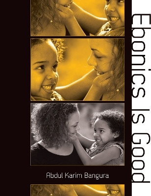 Ebonics Is Good(English, Paperback, Bangura Abdul Karim)
