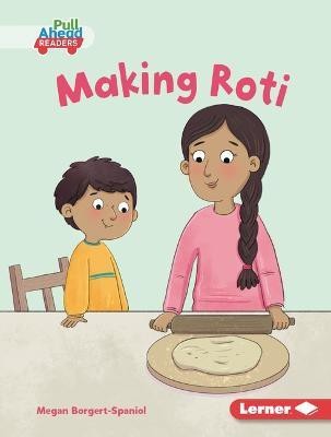 Making Roti(English, Hardcover, Borgert-Spaniol Megan)