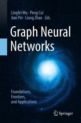 Graph Neural Networks: Foundations, Frontiers, and Applications(English, Hardcover, unknown)