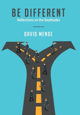 Be Different: Reflections On The Beatitudes  - Living the Beatitudes(Paperback, David Mende)