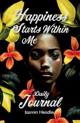 Happiness Starts Within Me(English, Paperback, Headley)