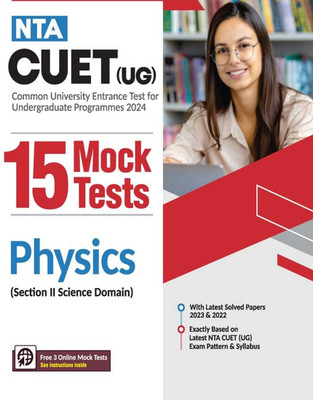 NTA CUET UG Physics 15 Mock Test Section 2 Science Domain with solved papers 2023 & 2022 For CUET 2024 in English(Paperback, publication team)