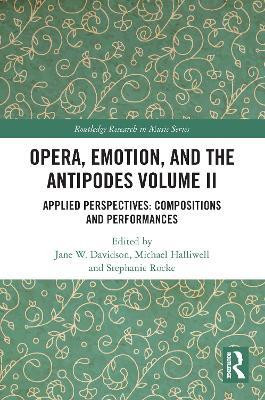 Opera, Emotion, and the Antipodes Volume II(English, Paperback, unknown)