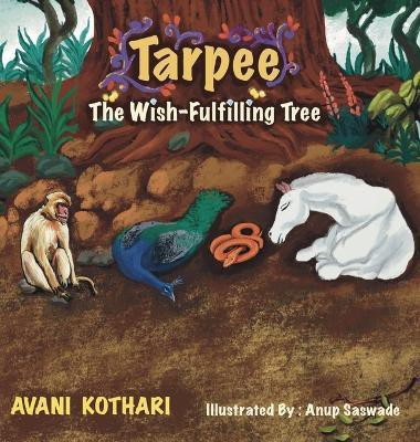 Tarpee The Wish-Fulfilling Tree(English, Hardcover, Kothari Avani)