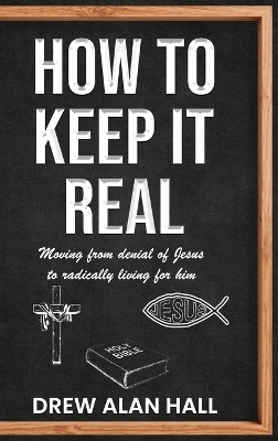 How To Keep it Real(English, Hardcover, Hall Drew Alan)