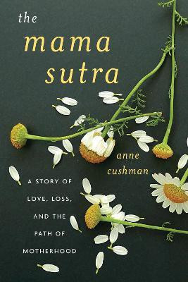 The Mama Sutra(English, Paperback, Cushman Anne)