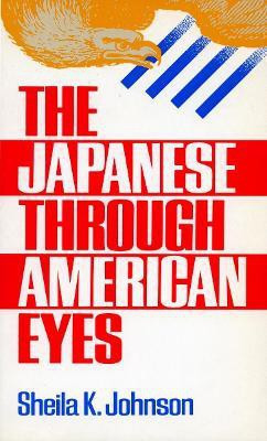 The Japanese Through American Eyes(English, Hardcover, Johnson Sheila K.)