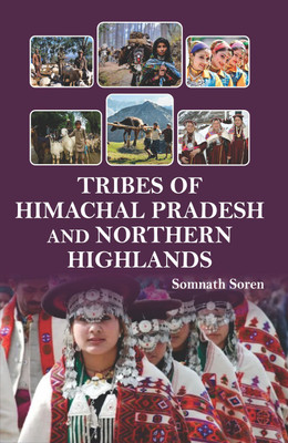 Tribes of Himachal Pradesh and Northern Highlands(Hardcover, Somnath Soren)