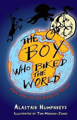 The Boy Who Biked the World(English, Paperback, Humphreys Alastair)