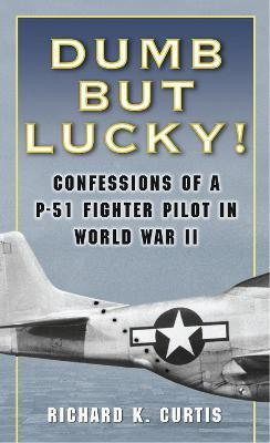 Dumb but Lucky(English, Paperback, Curtis Richard K.)