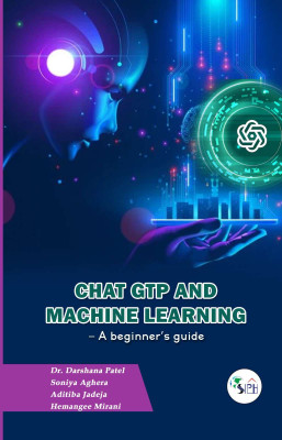 Chat GTP and Machine Learning – A
Beginner’s guide(Paperback, Dr. DARSHANA PATEL SONIYA AGHERA ADITIBA JADEJA HEMANGEE MIRANI)