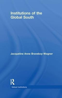 Institutions of the Global South(English, Hardcover, Braveboy-Wagner Jacqueline Anne)