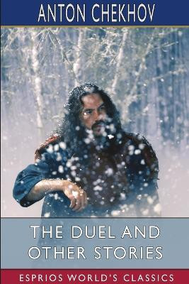 The Duel and Other Stories (Esprios Classics)(English, Paperback, Chekhov Anton)