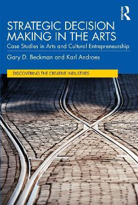 Strategic Decision Making in the Arts(English, Paperback, Beckman Gary D.)