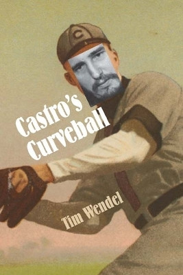 Castro's Curveball(English, Paperback, Wendel Tim)