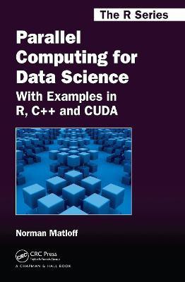 Parallel Computing for Data Science(English, Electronic book text, Matloff Norman)